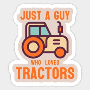 Just a guy who likes to ride tractors. Sticker